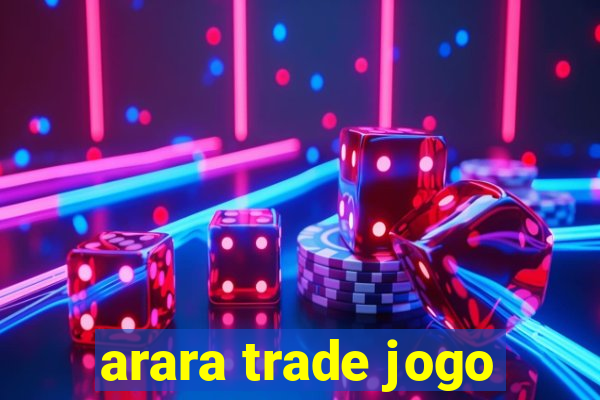 arara trade jogo